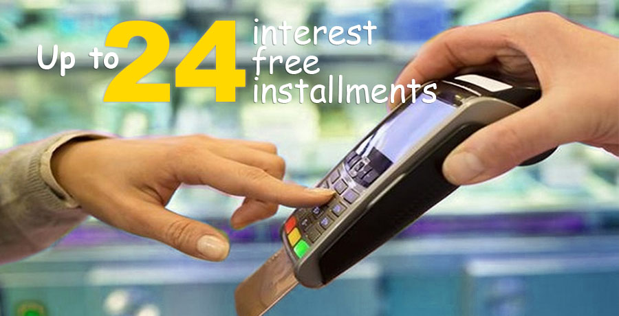 up to 24 interest free installments